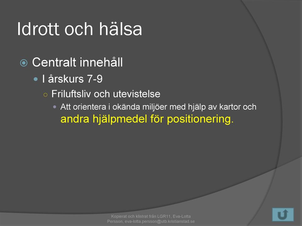 Att orientera i okända miljöer med hjälp