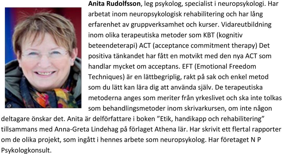 acceptans. EFT (Emotional Freedom Techniques) är en lättbegriplig, rakt på sak och enkel metod som du lätt kan lära dig att använda själv.