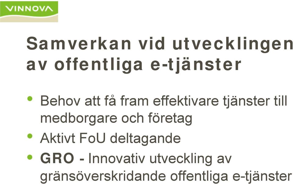 medborgare och företag Aktivt FoU deltagande GRO -