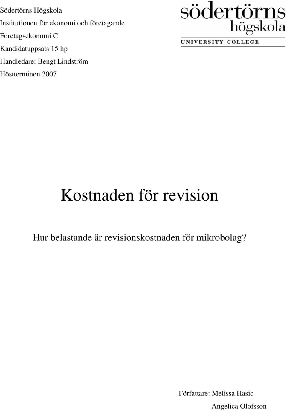 Lindström Höstterminen 2007 Kostnaden för revision Hur belastande