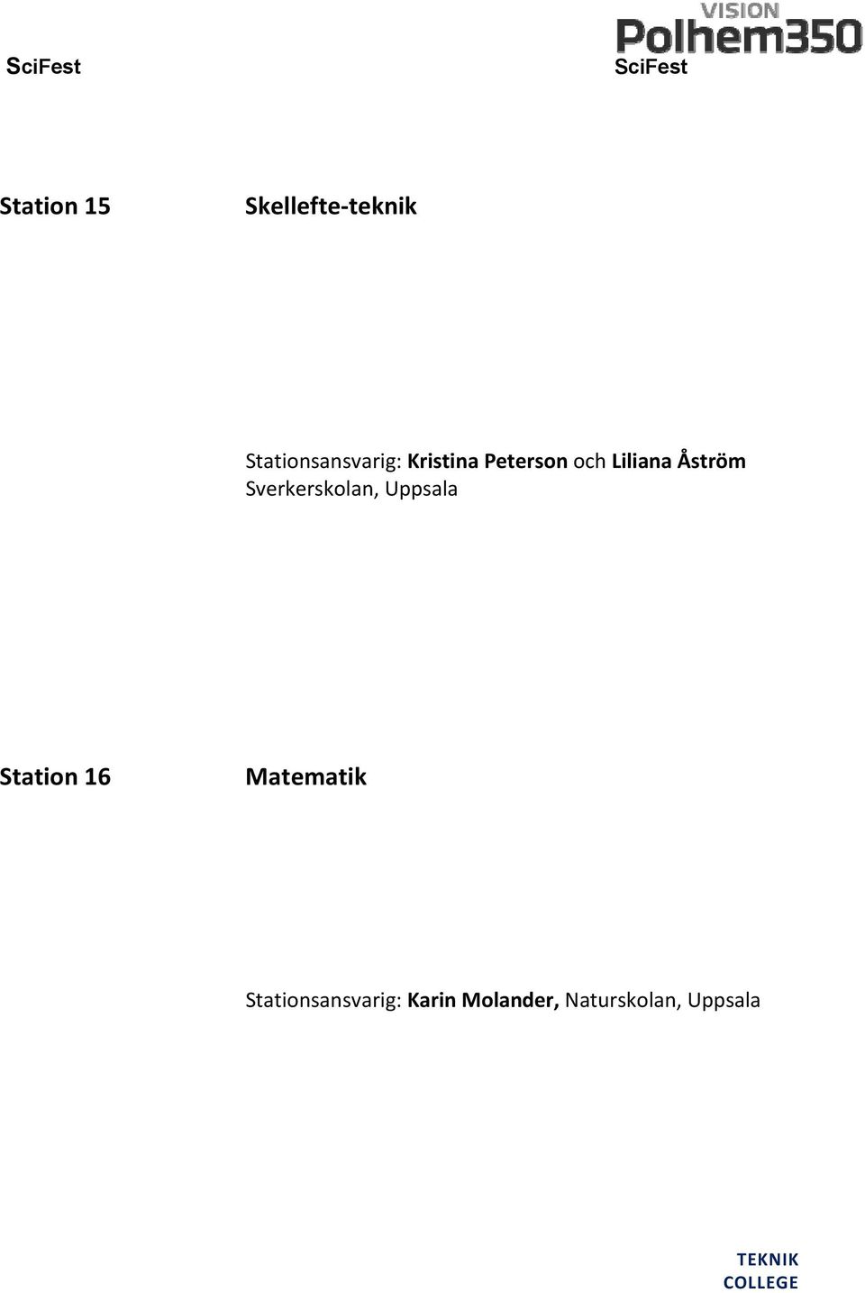 Sverkerskolan, Uppsala Station 16 Matematik
