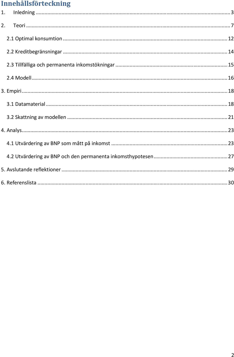 .. 18 3.2 Skaning av modellen... 21 4. Analys... 23 4.