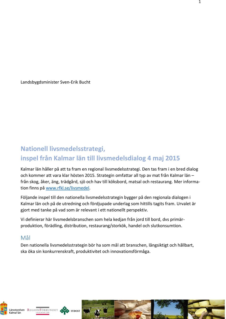 Mer information finns på www.rfkl.se/livsmedel.