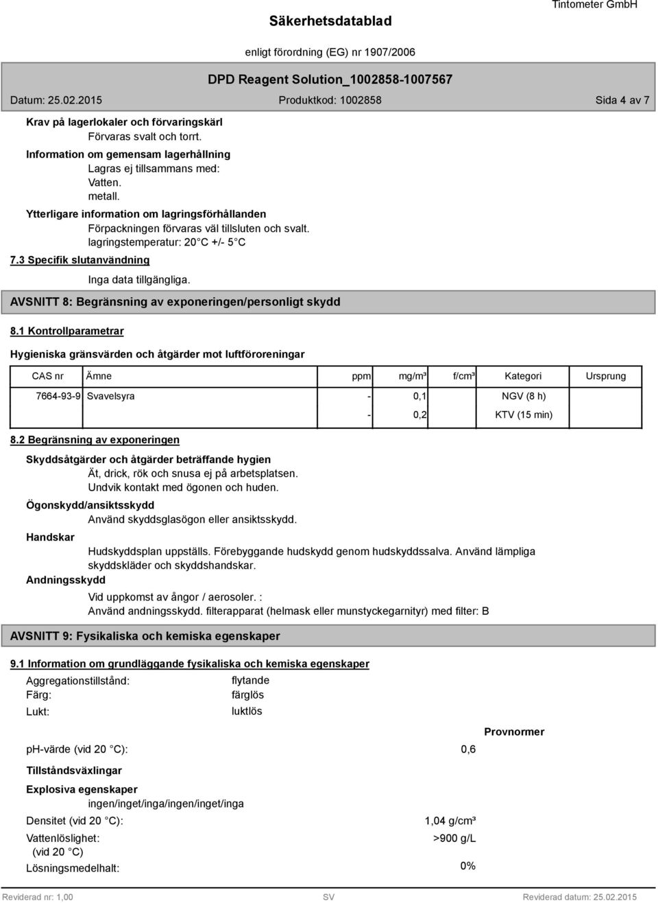 AVSNITT : Begränsning av exponeringen/personligt skydd.