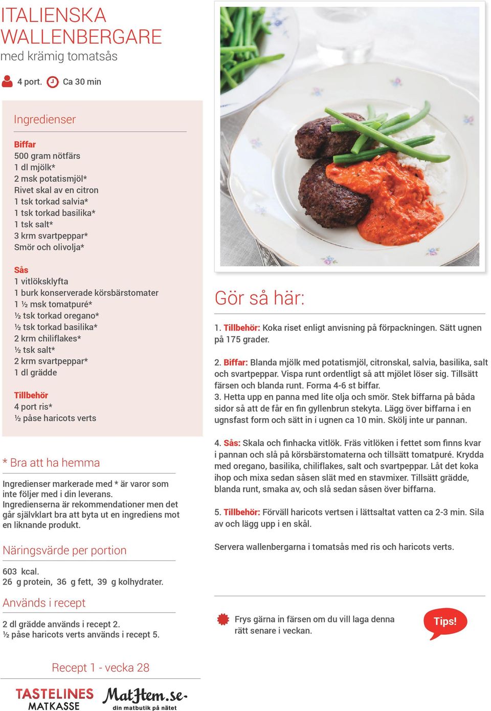 svartpeppar* 1 dl grädde Tillbehör 4 port ris* ½ påse haricots verts na är rekommendationer men det 1. Tillbehör: Koka riset enligt anvisning på förpackningen. Sätt ugnen på 17 grader. 2.