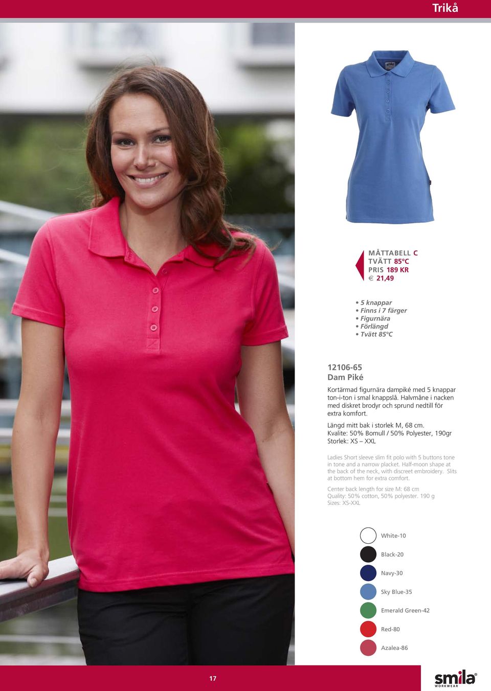 Kvalite: 50% Bomull / 50% Polyester, 190gr Storlek: XS XXL Ladies Short sleeve slim fit polo with 5 buttons tone in tone and a narrow placket.