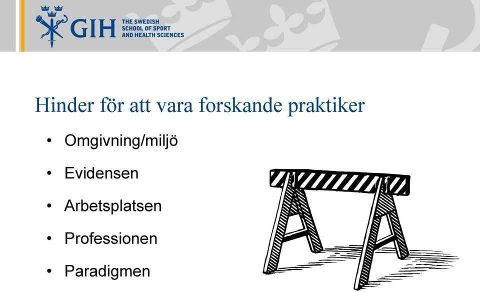 Omgivning/miljö Evidensen