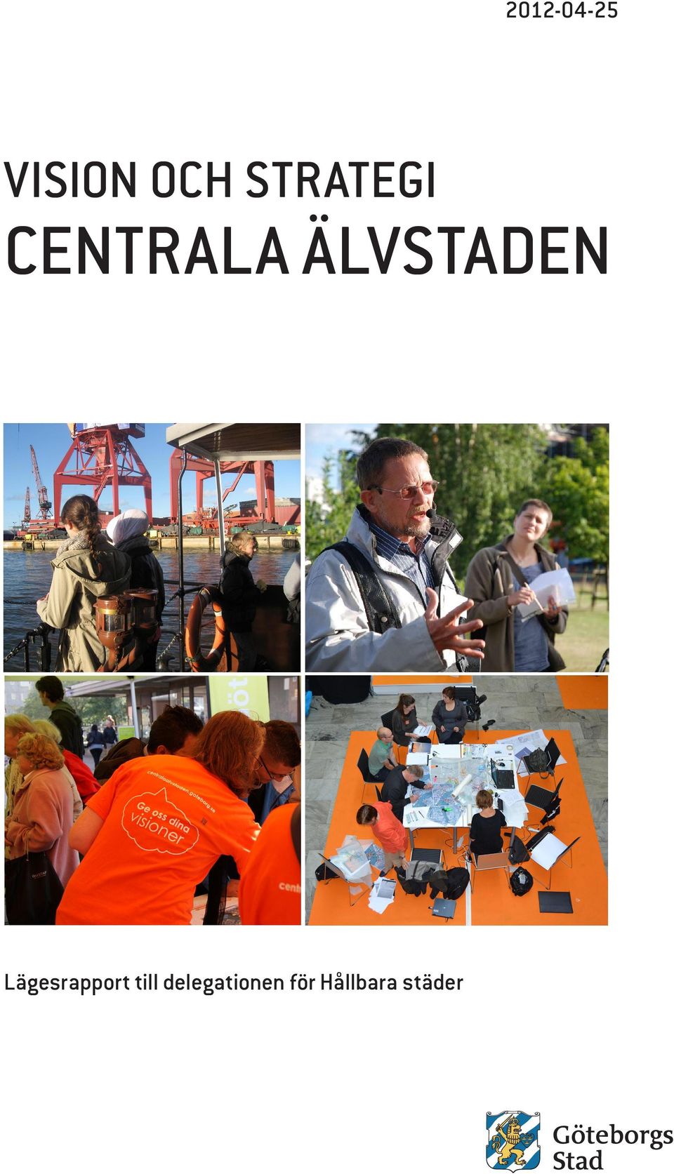 ÄLVSTADEN Lägesrapport