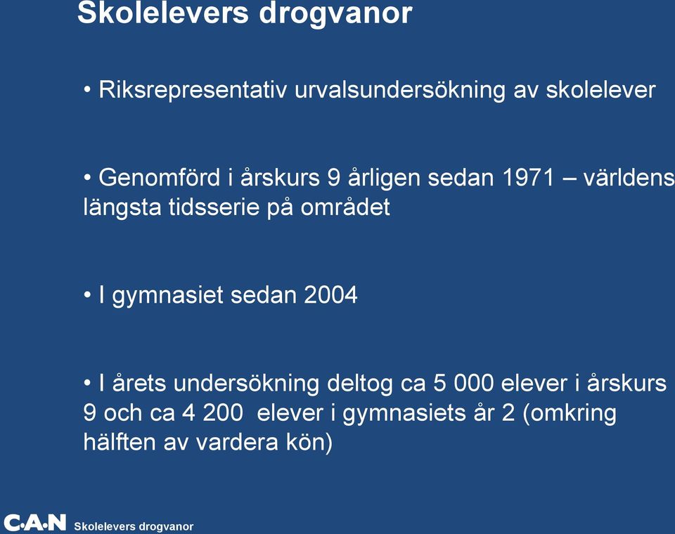 gymnasiet sedan 2004 I årets undersökning deltog ca 5 000 elever i