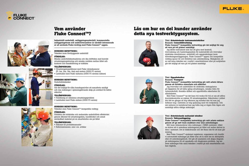 Tekniker inom förebyggande underhåll Minska underhållskostnaderna och öka drifttiden med korrekt utrustningsregistrering och minska restiden mellan fältet och kontoret och transkribering av mätdata