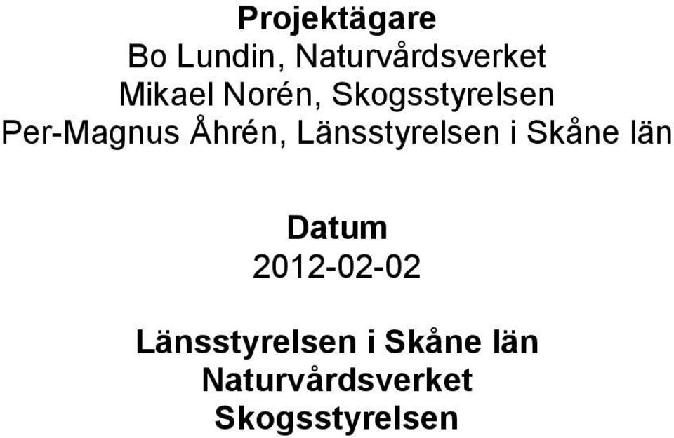 Länsstyrelsen i Skåne län Datum 2012-02-02