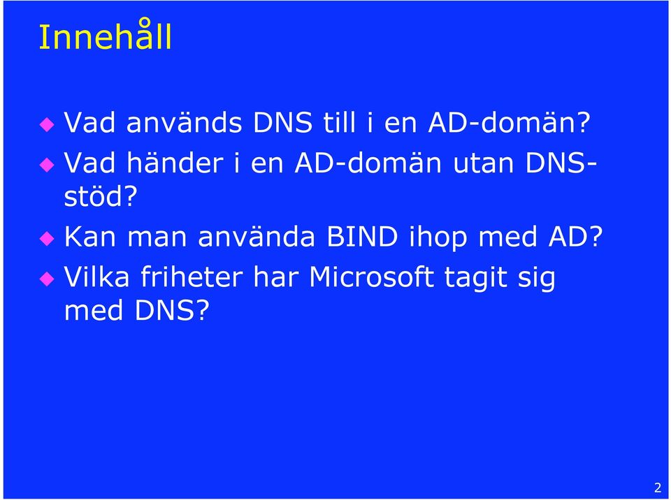 Vad händer i en AD-domän utan DNSstöd?