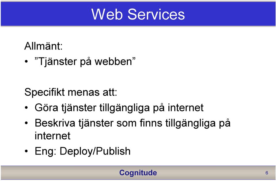 tillgängliga på internet Beskriva tjänster