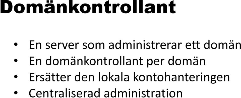 domänkontrollant per domän Ersätter