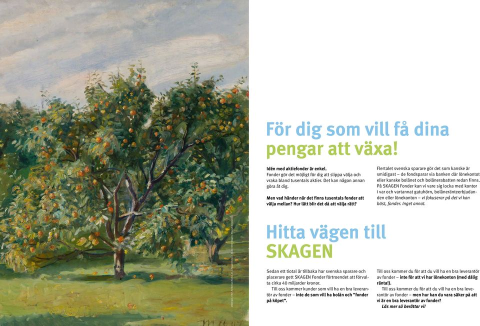 Flertalet svenska sparare gör det som kanske är smidigast de fondsparar via banken där lönekontot eller kanske bolånet och bolånerabatten redan finns.