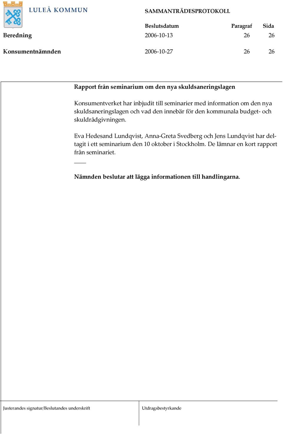 kommunala budget och skuldrådgivningen.
