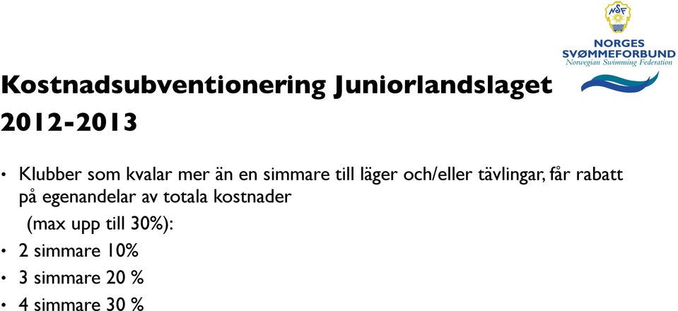 och/eller tävlingar, får rabatt på egenandelar av totala