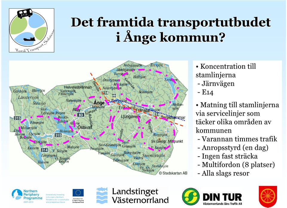 stamlinjerna via servicelinjer som täcker olika områden av kommunen -