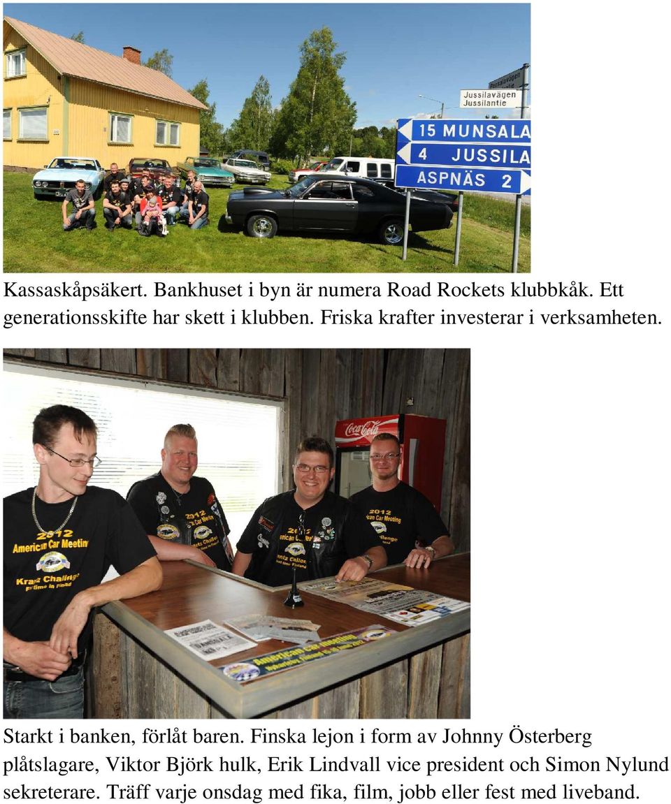 Starkt i banken, förlåt baren.