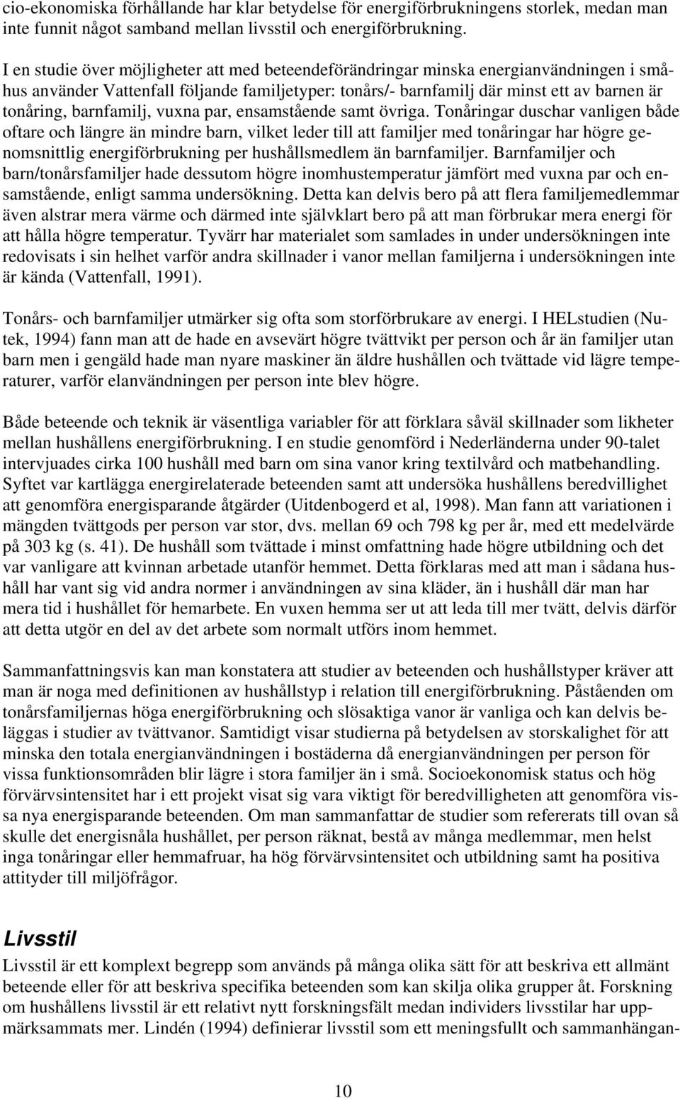 barnfamilj, vuxna par, ensamstående samt övriga.