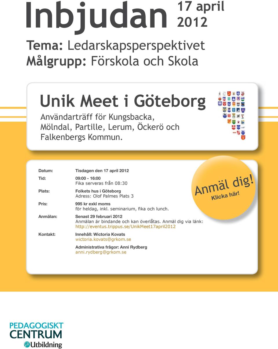 moms för heldag, inkl. seminarium, fika och lunch. Anmälan: Senast 29 februari 2012 Anmälan är bindande och kan överlåtas.