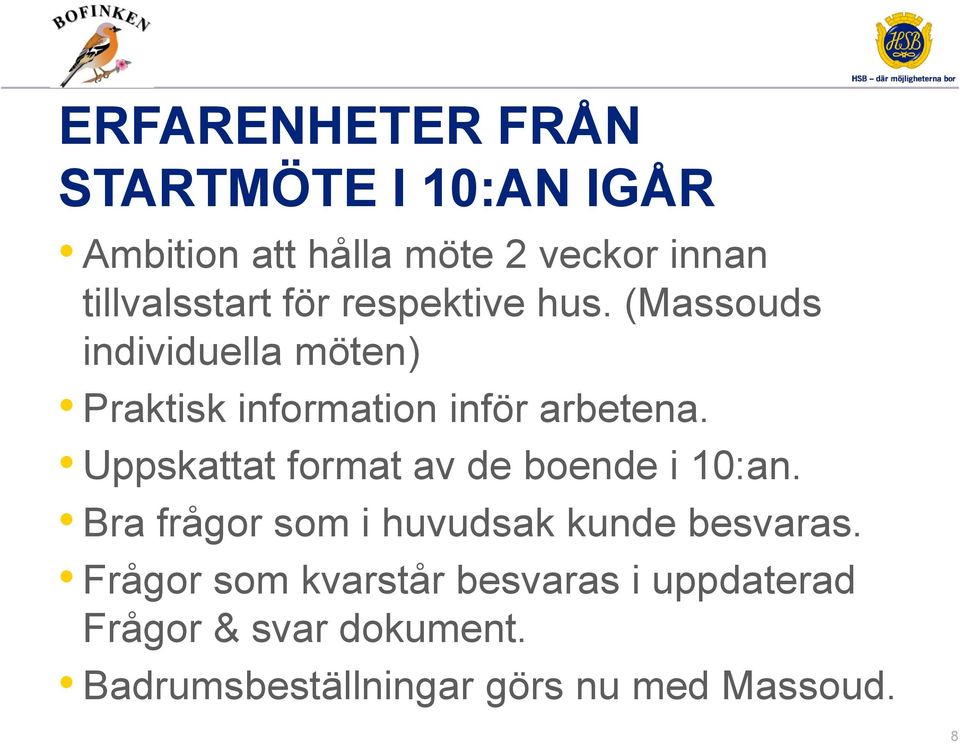 (Massouds individuella möten) Praktisk information inför arbetena.