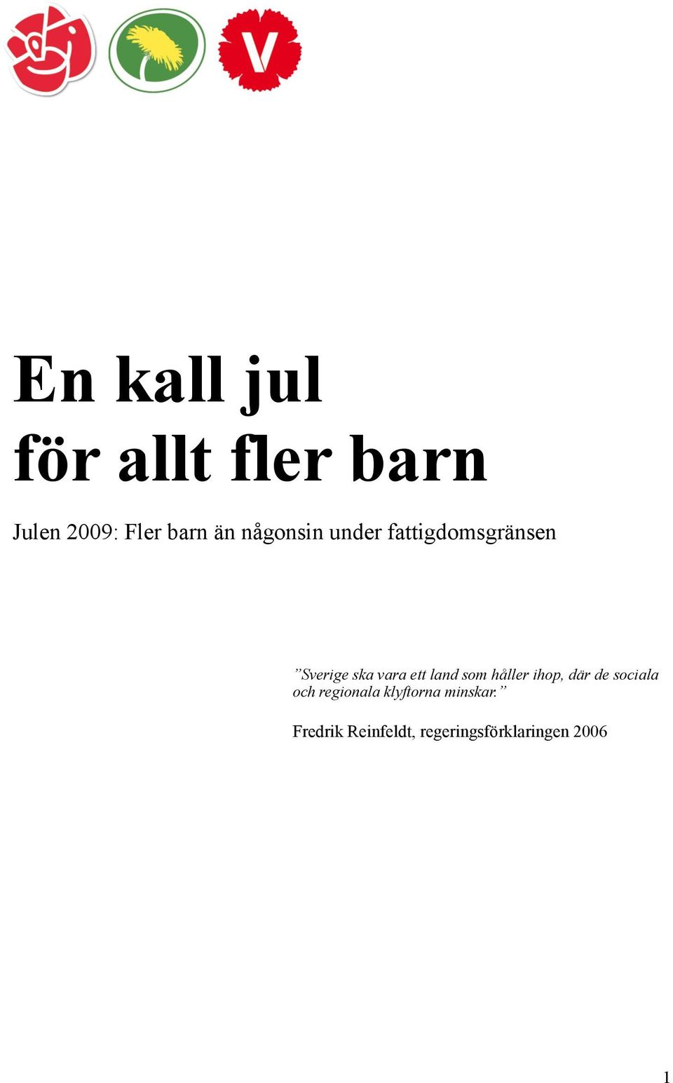 land som håller ihop, där de sociala och regionala