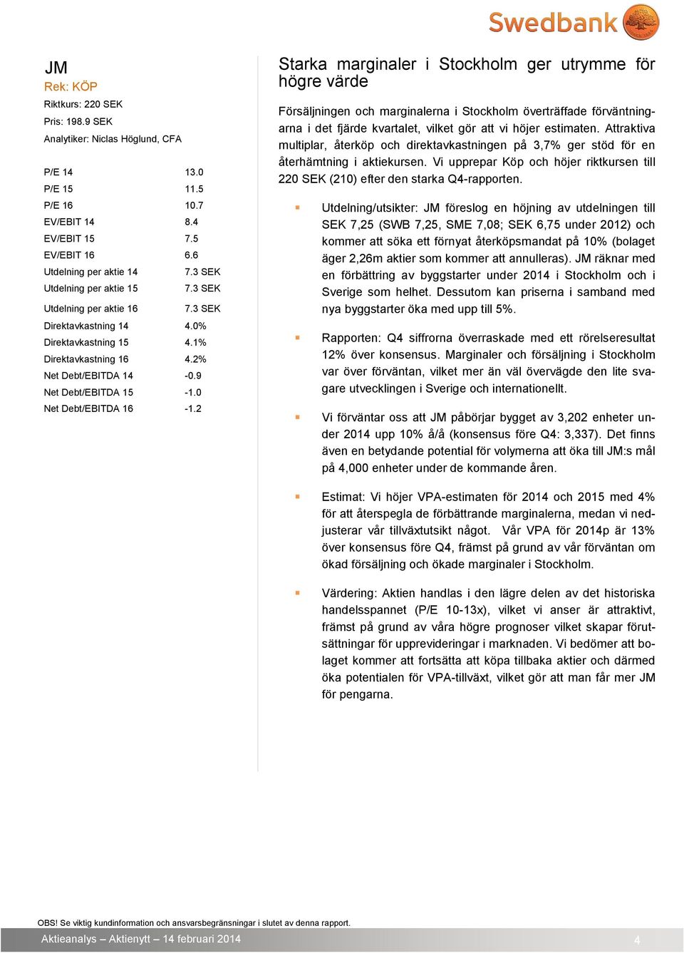 9 Net Debt/EBITDA 15-1.0 Net Debt/EBITDA 16-1.