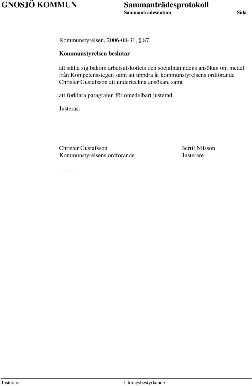 socialnämndens ansökan om medel från Kompetensstegen samt att uppdra åt