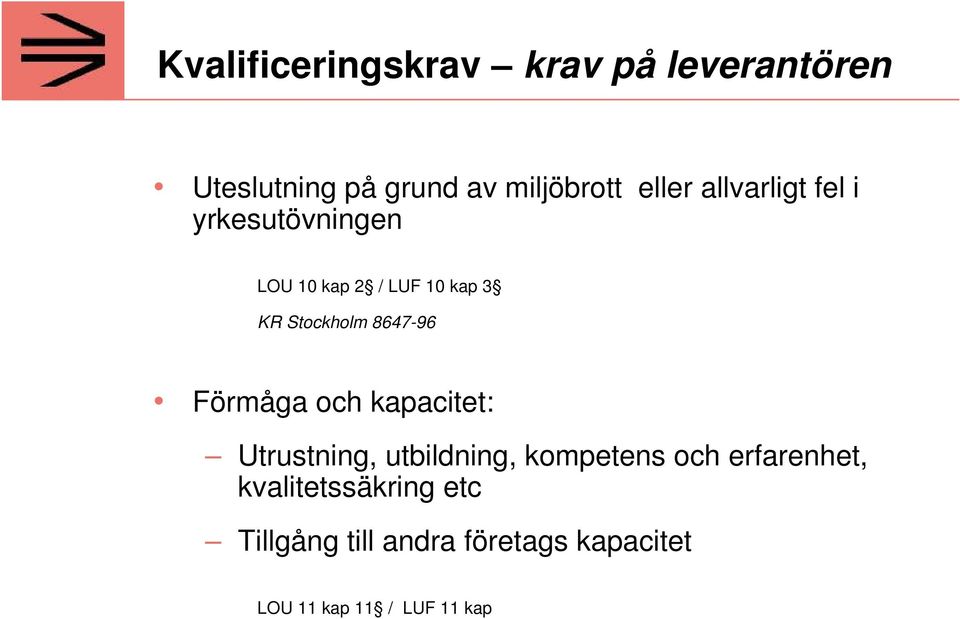 8647-96 Förmåga och kapacitet: Utrustning, utbildning, kompetens och erfarenhet,