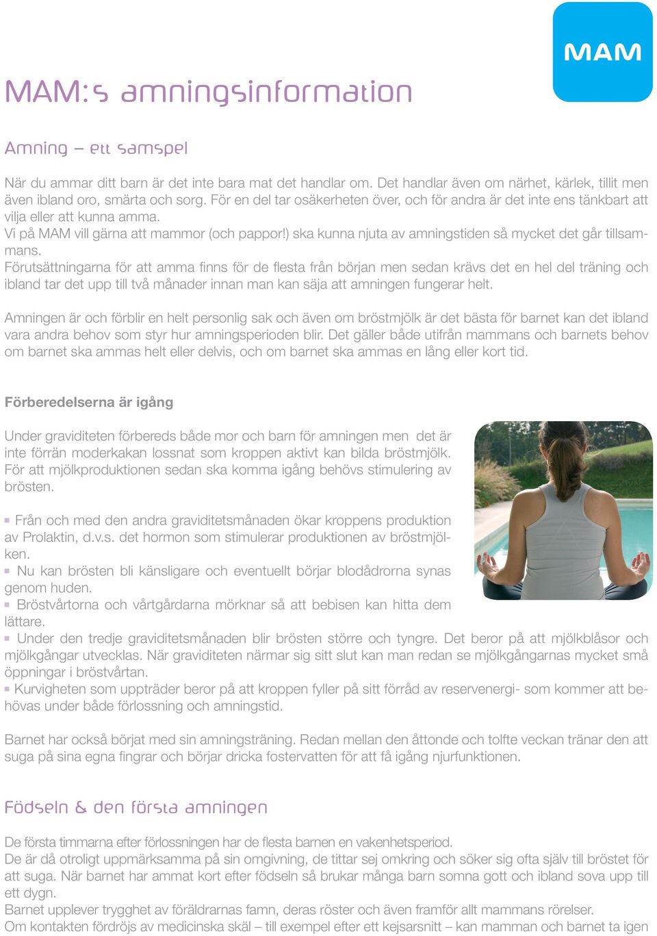 ) ska kunna njuta av amningstiden så mycket det går tillsammans.