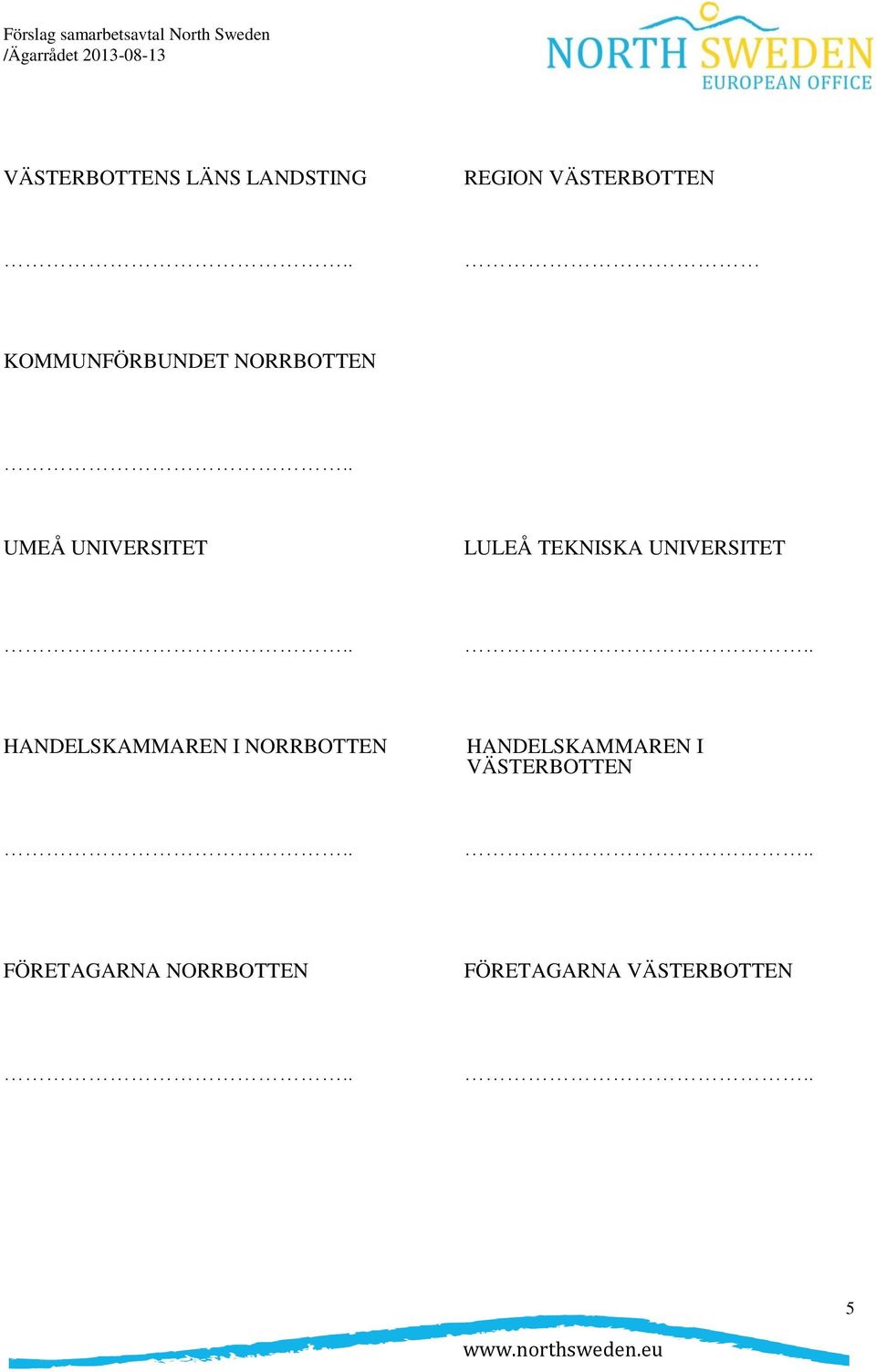 TEKNISKA UNIVERSITET HANDELSKAMMAREN I NORRBOTTEN