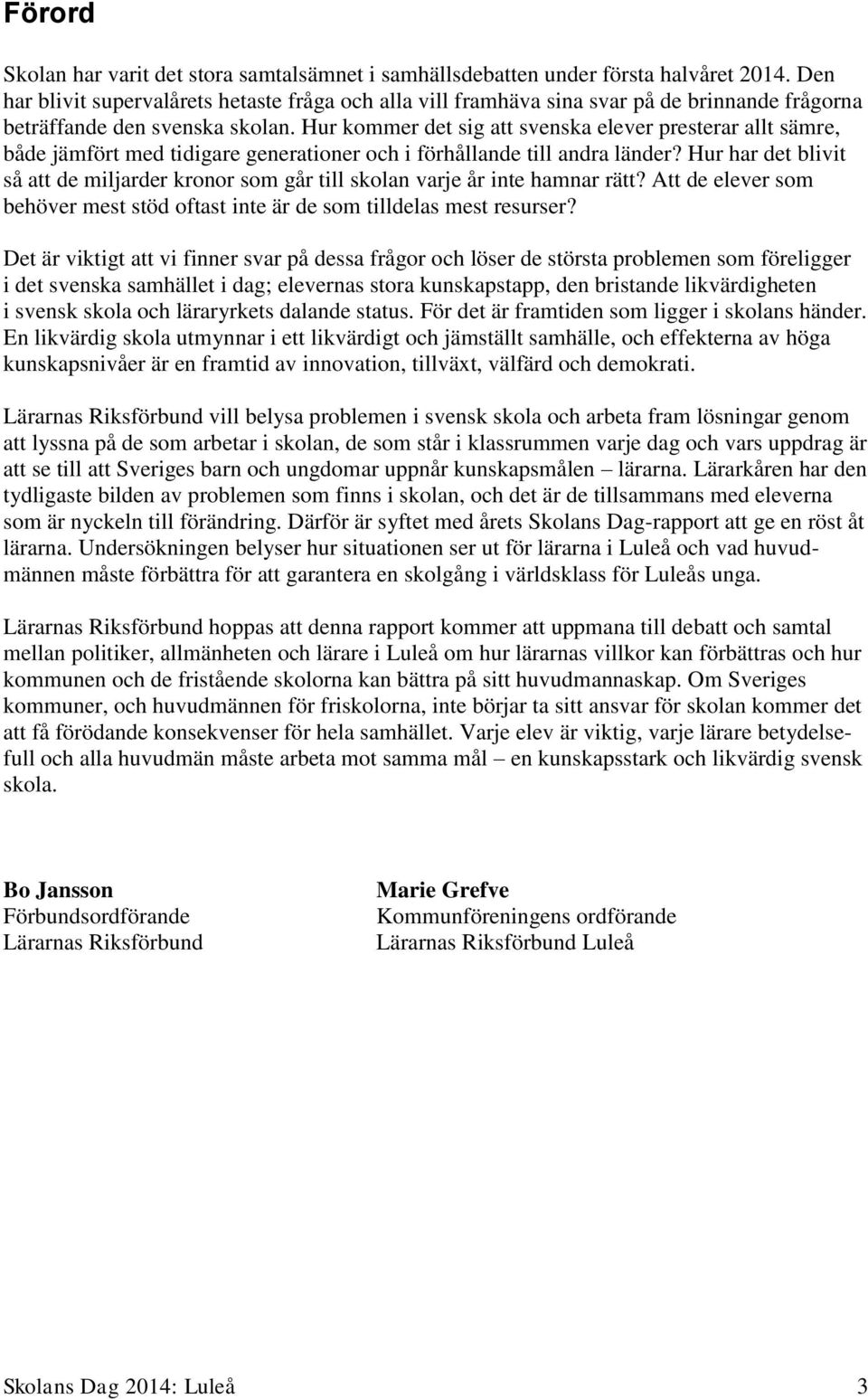 Hur kommer det sig att svenska elever presterar allt sämre, både jämfört med tidigare generationer och i förhållande till andra länder?