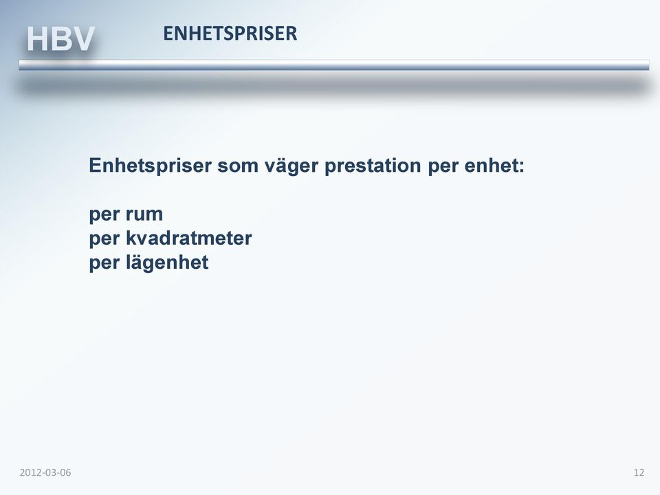 prestation per enhet: