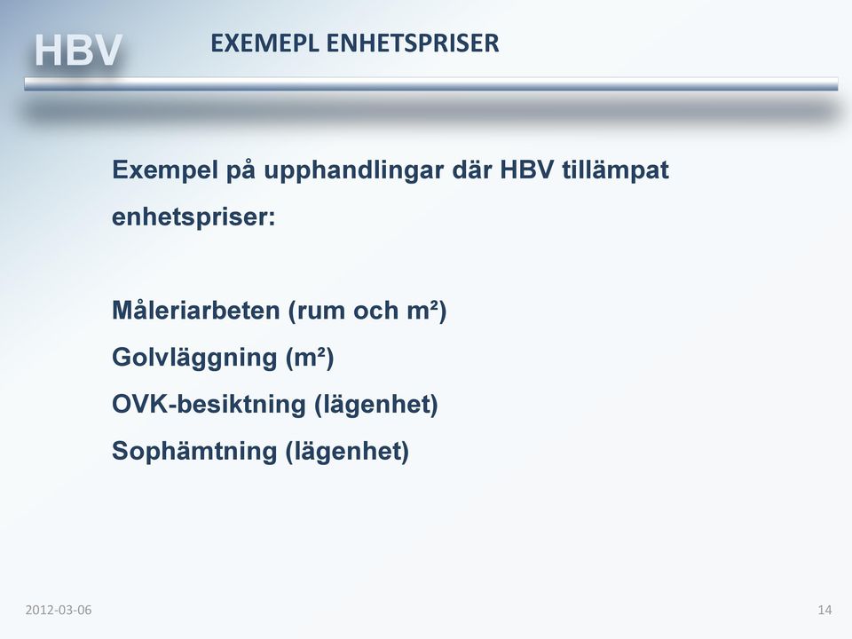 enhetspriser: Måleriarbeten (rum och m²)