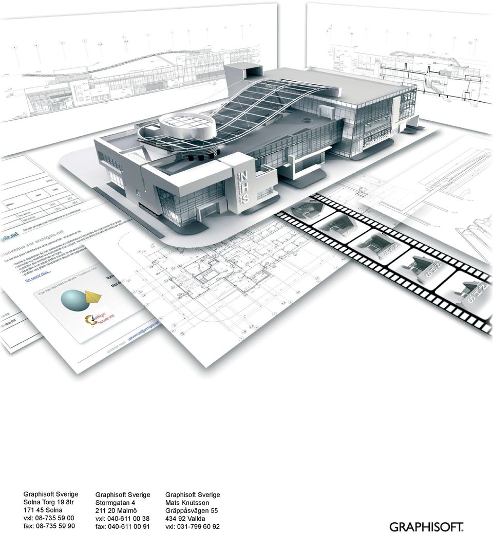 Malmö vxl: 040-611 00 8 fax: 040-611 00 91 Graphisoft Sverige