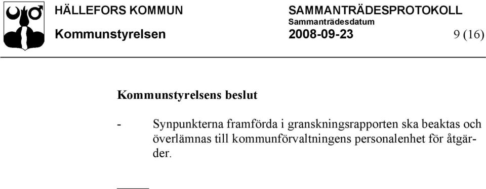 framförda i granskningsrapporten ska beaktas