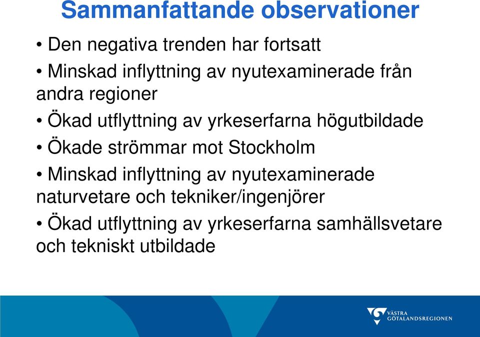 Ökade strömmar mot Stockholm Minskad inflyttning av nyutexaminerade naturvetare och