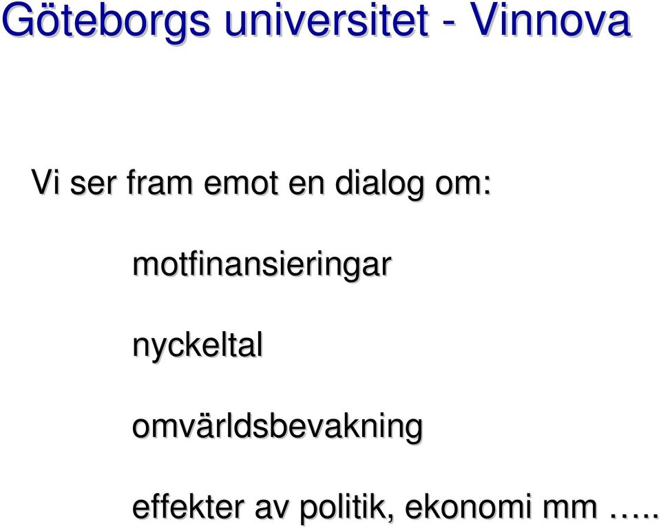 motfinansieringar nyckeltal