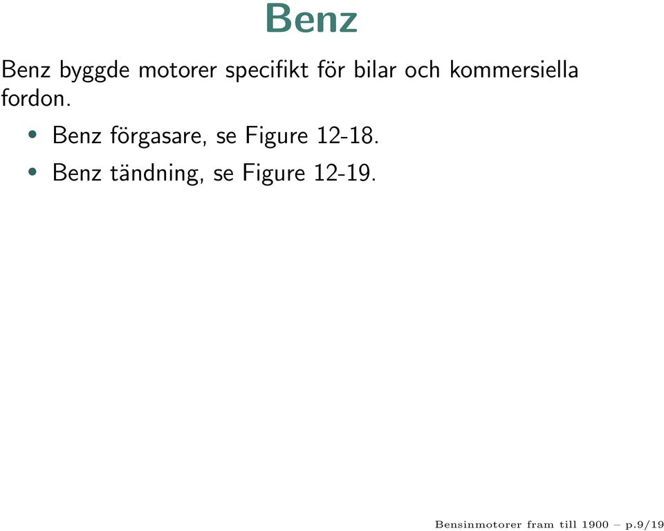 Benz förgasare, se Figure 12-18.