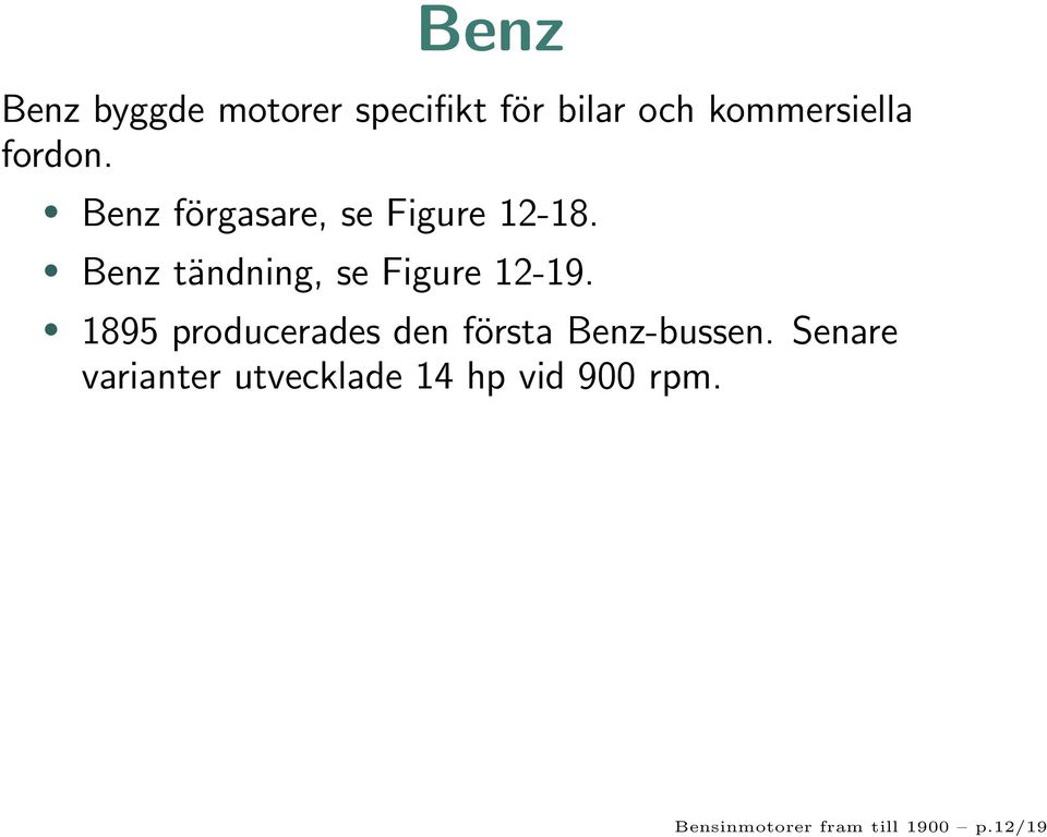 Benz tändning, se Figure 12-19.