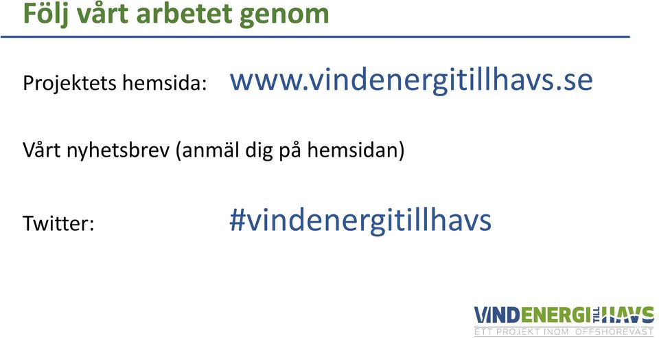 se Vårt nyhetsbrev (anmäl dig på