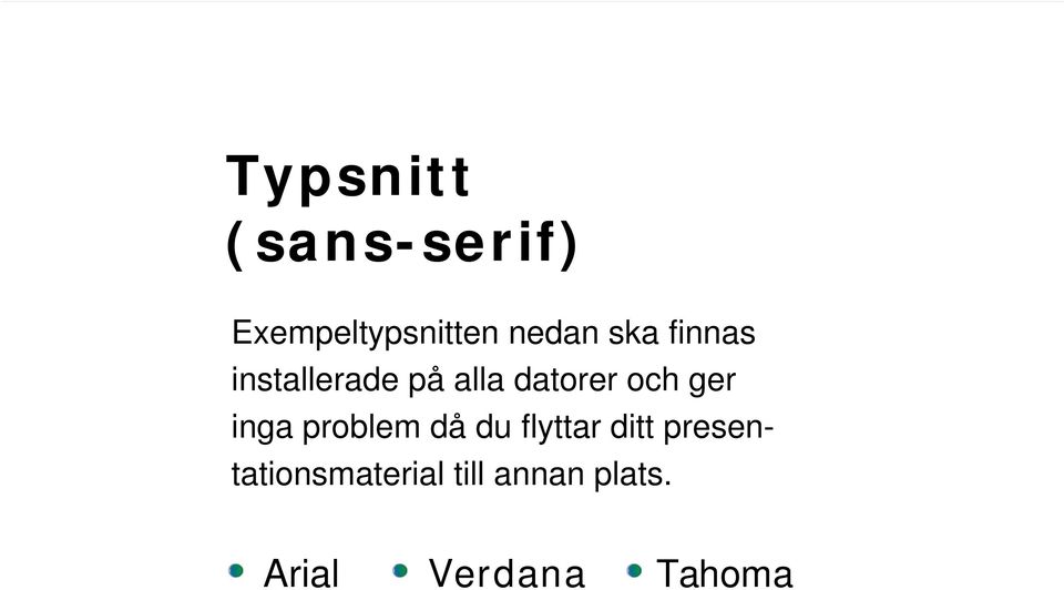 ger inga problem då du flyttar ditt