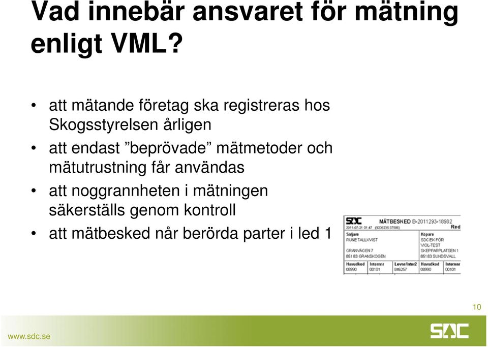 endast beprövade mätmetoder och mätutrustning får användas att