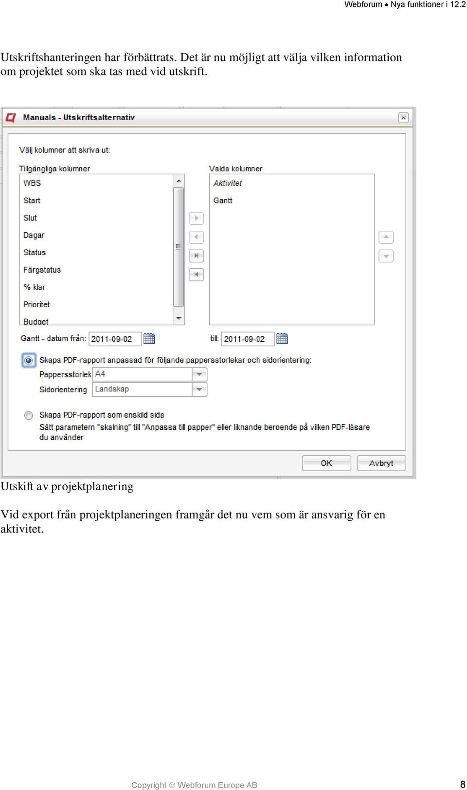 tas med vid utskrift.