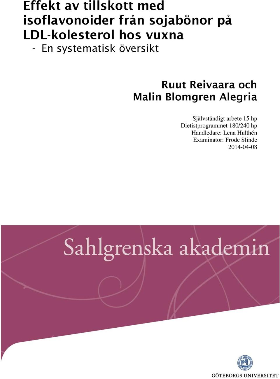 och Malin Blomgren Alegria Självständigt arbete 15 hp