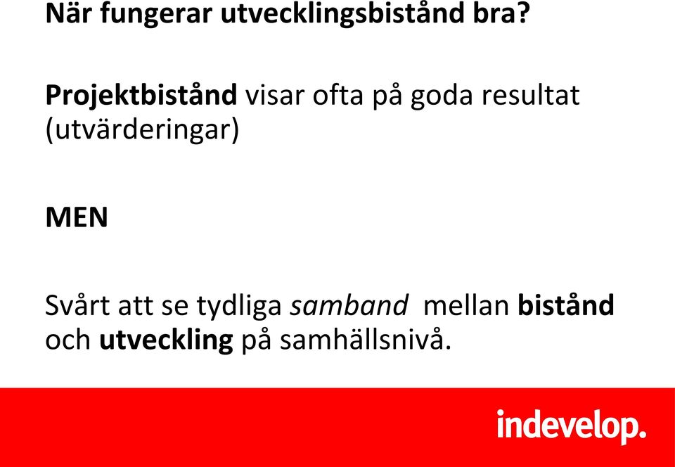 (utvärderingar) MEN Svårt att se tydliga