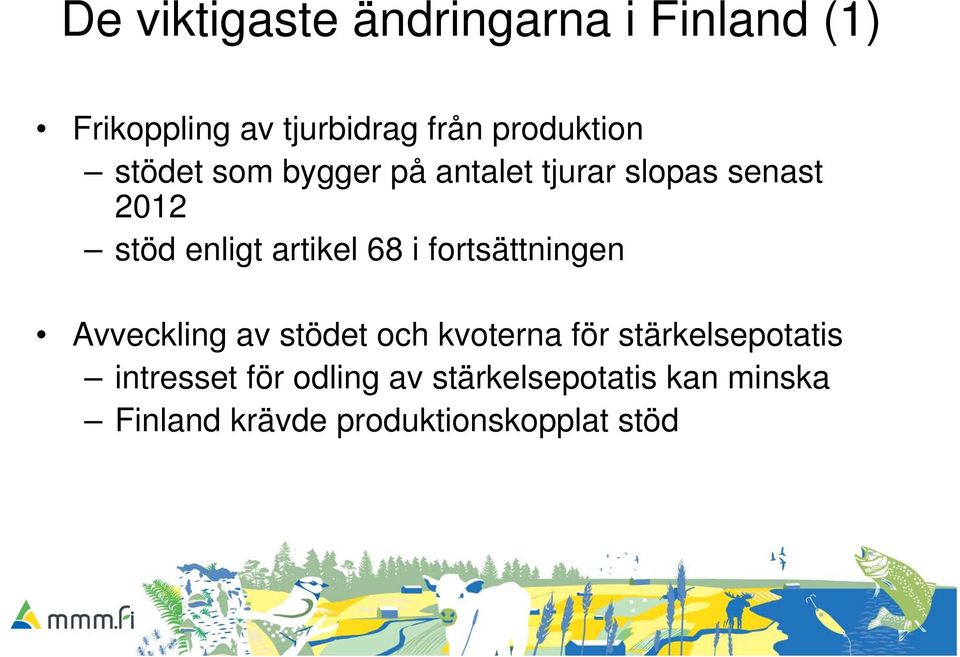 artikel 68 i fortsättningen Avveckling av stödet och kvoterna för