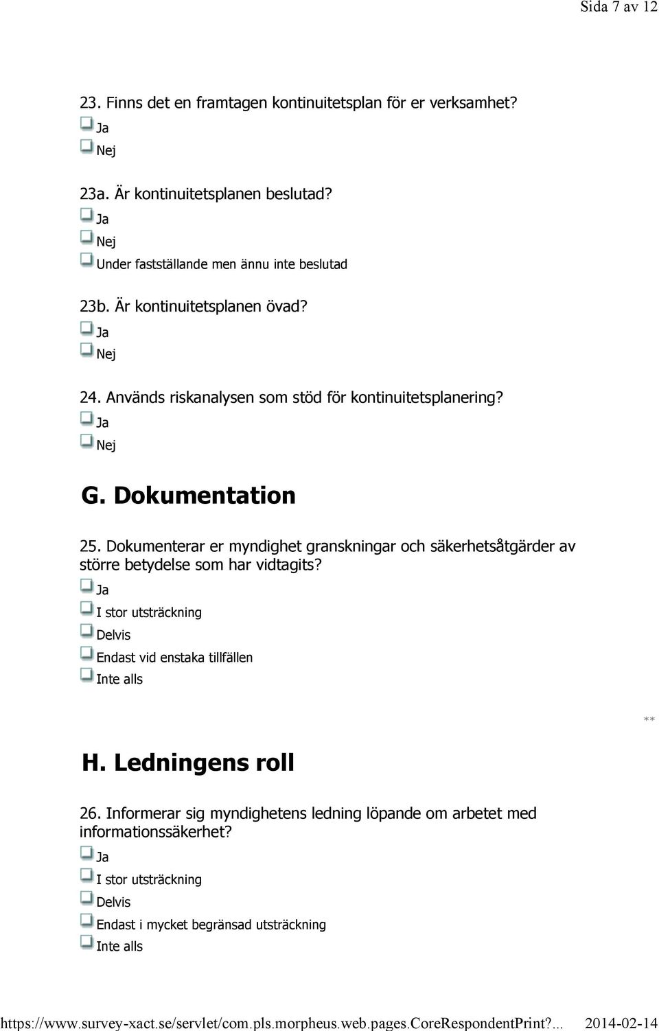 Dokumentation 25. Dokumenterar er myndighet granskningar och säkerhetsåtgärder av större betydelse som har vidtagits?