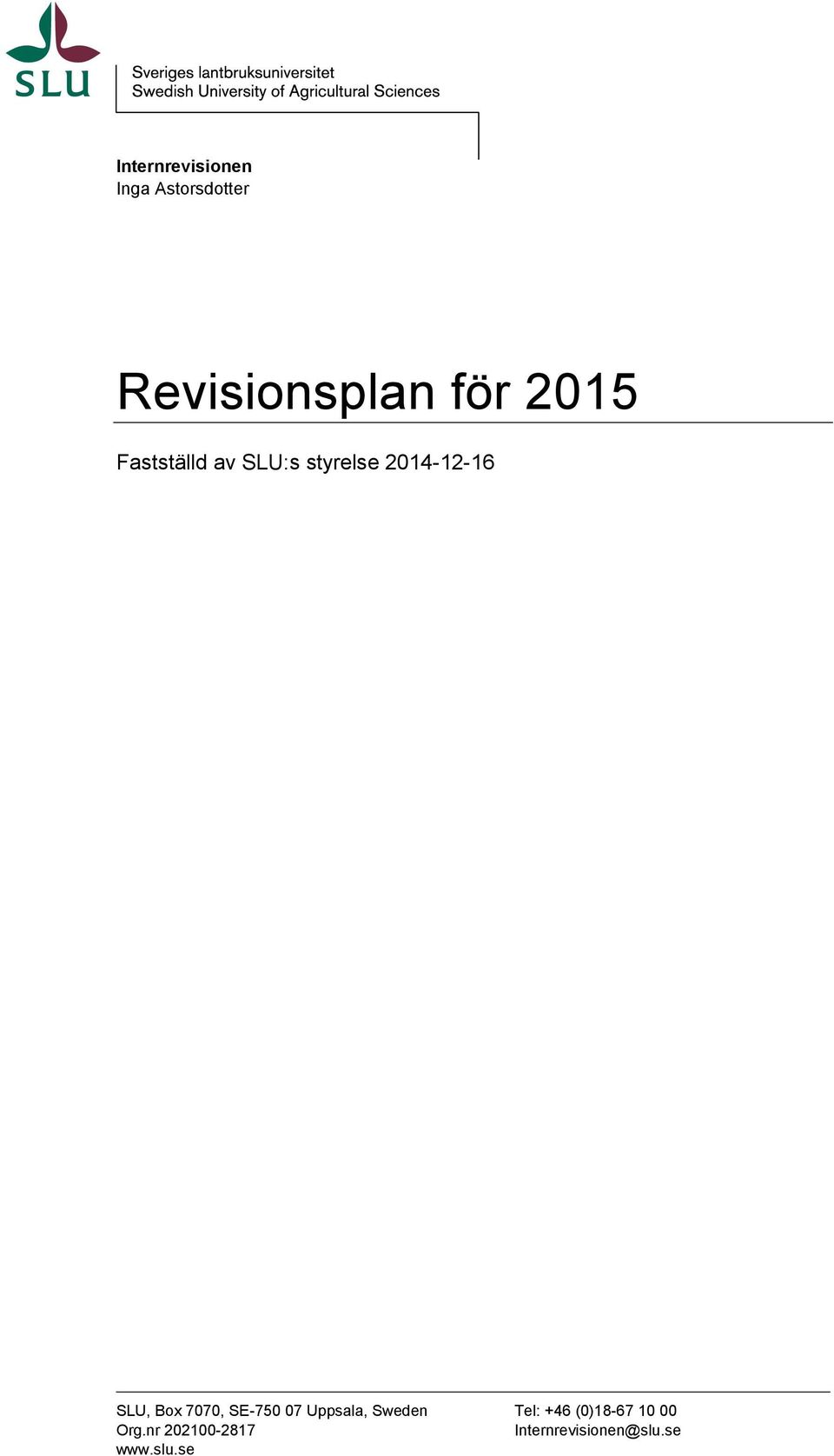 Revisionsplan för 2015 Fastställd av SLU:s styrelse 2014-12-16